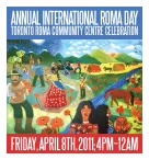 Une affiche représente un dessin coloré et fantaisiste de personnes profitant d’activités culturelles. En haut de l’affiche, on peut lire en anglais « Journée internationale annuelle des Roms; célébration du Centre communautaire rom de Toronto ». L’affiche indique la date du 8 avril 2011.