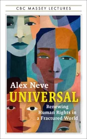 Couverture du livre « Universal: Renewing Human Rights in a Fractured World » d’Alex Neve, avec une typographie jaune et blanche et un collage artistique de visages multicolores.