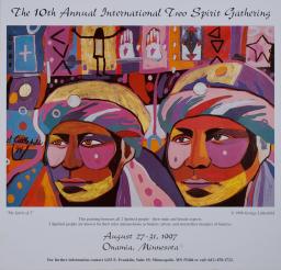 Affiche comportant une grande œuvre d’art représentant deux visages dans des couleurs et des motifs intenses, avec en arrière-plan des images comprenant des mains, des personnages debout et des formes géométriques. Un grand titre en anglais en haut indique « Le 10e rassemblement international bispirituel annuel » et le texte en bas indique « Du 27 au 31 août 1997. Onamia, Minnesota ».