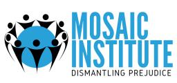 Mosaic Institute: Dismantling prejudice