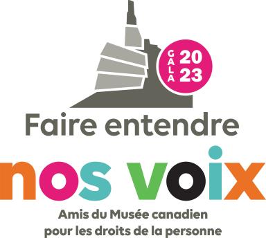 Logo indiquant "gala 2023" au-dessus d'une illustration d'un bâtiment rond avec une tour. En dessous, on peut lire "Faire entendre nos voix, Amis du musée canadien pour les droits de la personne".