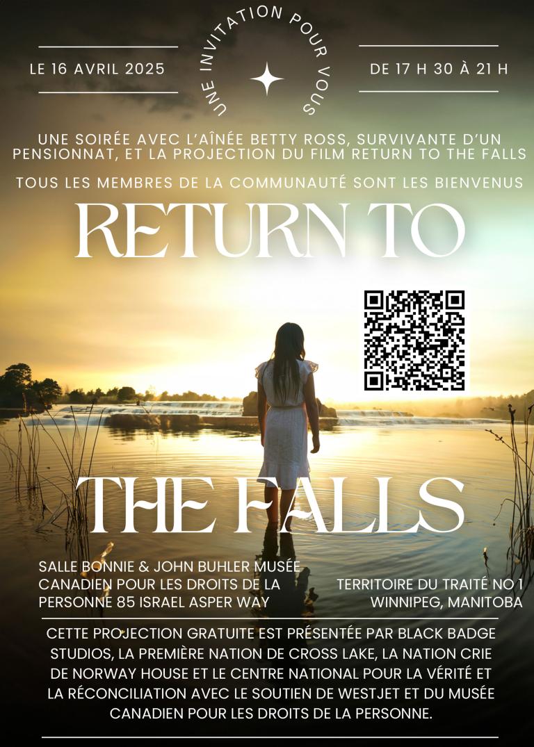 Une affiche avec une jeune fille en robe blanche dans l'eau au crépuscule. L'affiche indique « une soirée avec l'aînée betty ross, survivante d'une école résidentielle, et la présentation du film retour aux chutes - tous sont bienvenus. Cette présentation publique gratuite est présentée par black badge studios, la première nation de cross lake, la nation cree de norway house et le centre national pour la vérité et la justice. Avec le soutien de west jet et du musée canadien pour les droits de la personne. »